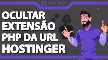 Como ocultar Extensão PHP da URL na Hostinger (Rápido e Fácil) 2023
