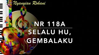 NR 118a Selalu Hu, Gembalaku - Nyanyian Rohani
