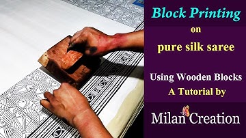 Block Printing on pure silk saree / Using Wooden Blocks /A Tutorial by Milan creation