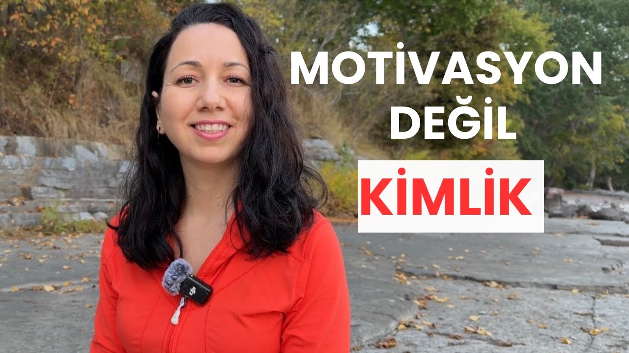KALICI Alışkanlıklar: Motivasyon Değil, Kimlik Meselesi!