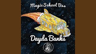 Video thumbnail of "Dayda Banks - The Magic School Bus"