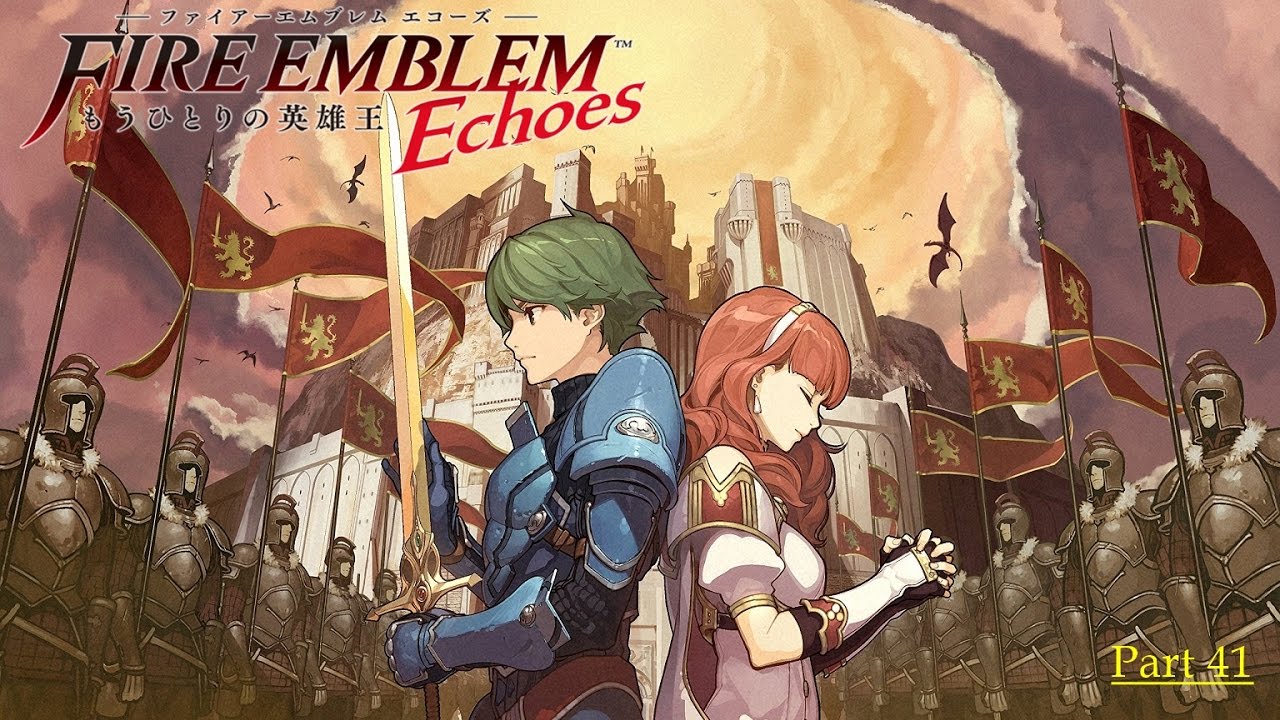 fire emblem echoes chapter 6 fire emblem echoes chapter 6
