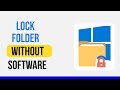 How to Lock Folder in Windows 10 (Without Any Software)