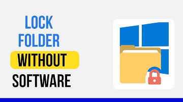 How to Lock Folder in Windows 10 (Without Any Software)
