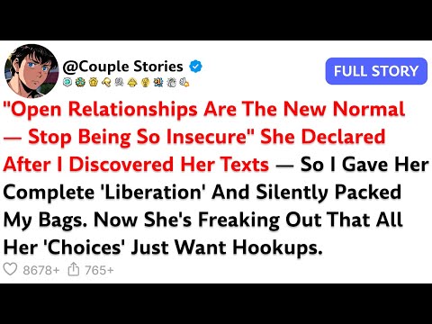 Open Relationships Are The New Normal Stop Being So Insecure She Declared After I