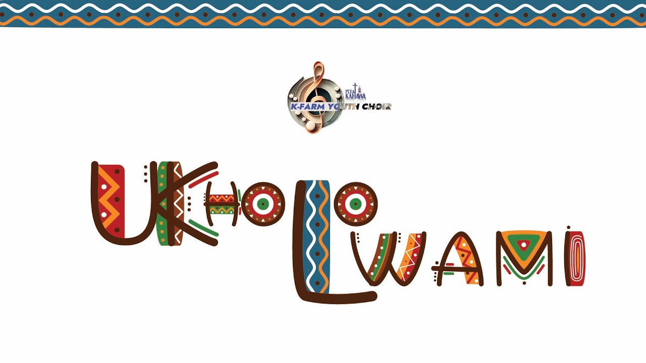 Ukholo Lwami | PCEA Kfarm Youth Choir ( Official Video )