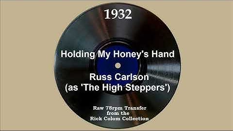 1932 Russ Carlson (as ‘The High Steppers’) - Holding My Honey’s Hand (Dick Robertson, vocal)