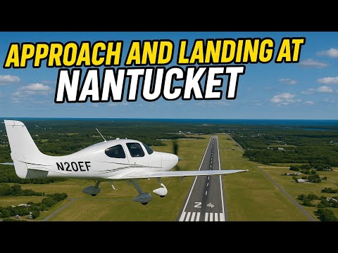 Approach and Landing at KACK Nantucket | Cirrus SR20 G6 N20EF