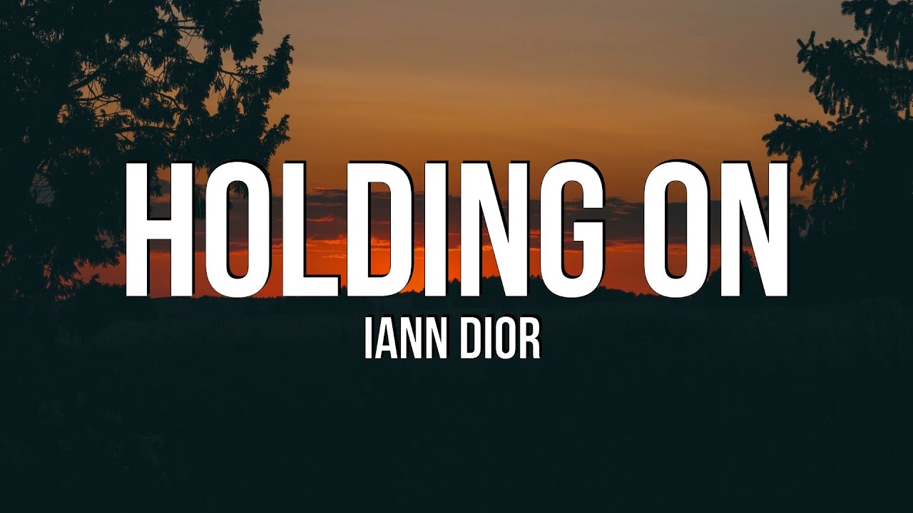 Iann Dior  Holding On LYRICS  YouTube