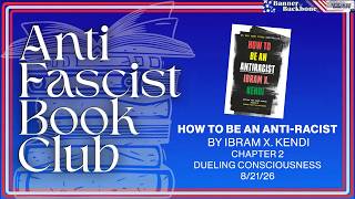 Anti Fascist Book Club | How to Be an Anti-Racist | Chapter 2