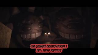 Grumble Origins Episode 1 but I added Subtitles