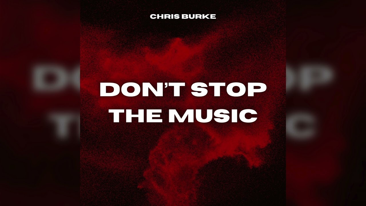 Chris Burke - Don't Stop The Music