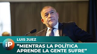 Luis Juez: ”Mientras la política aprende la gente sufre”