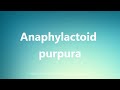 Anaphylactoid purpura - Medical Definition
