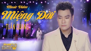 [MV] Miệng Đời | Tuấn Quang | Live Show 20 Năm Sự Nghiệp Ca Hát \u0026 Sáng Tác