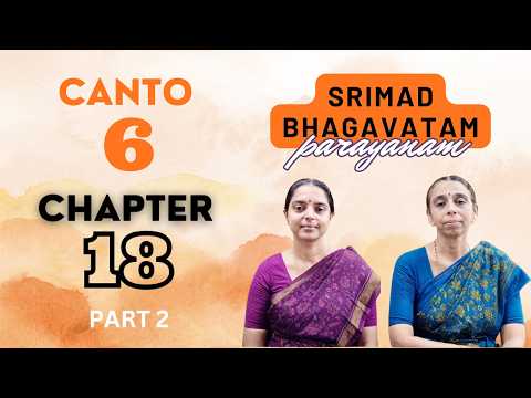 Srimad Bhagavatam Parayanam | Canto 6 | Chapter 18 | Part 2