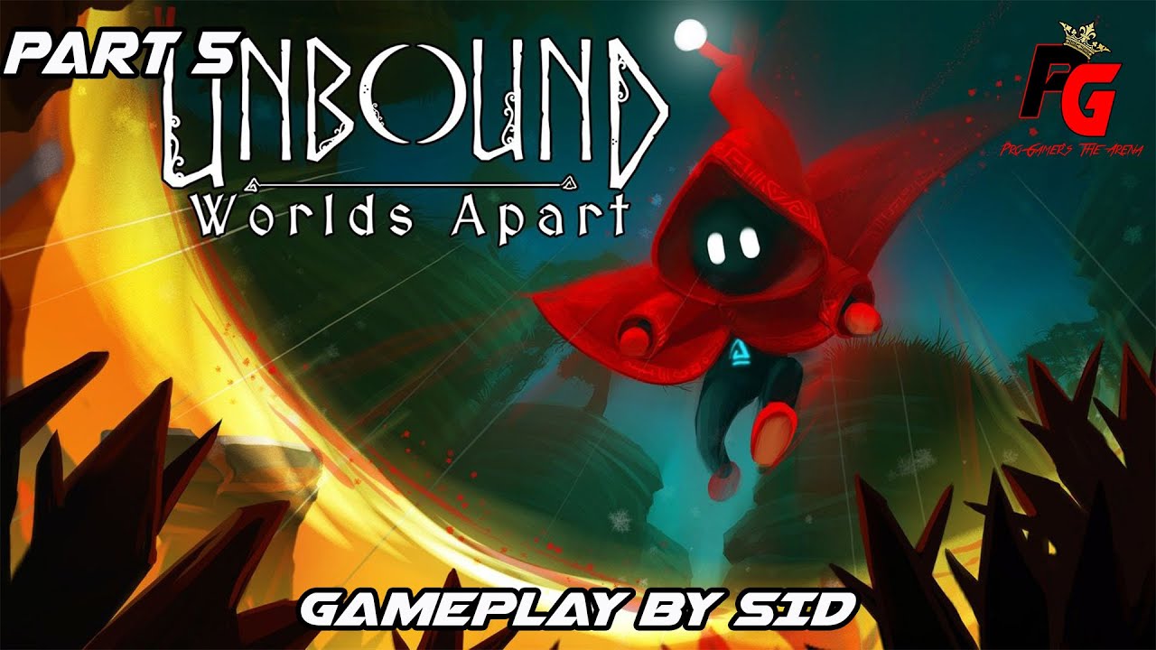 Unbound: Worlds Apart | Part 5 | NO COMMENTARY