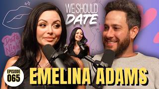 Emelina Adams | Ep 65 | We Should Date