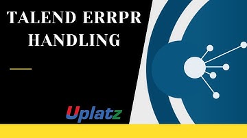 Talend Error Handling | Talend Tutorial and Certification Course | Learn Data Integration | Uplatz