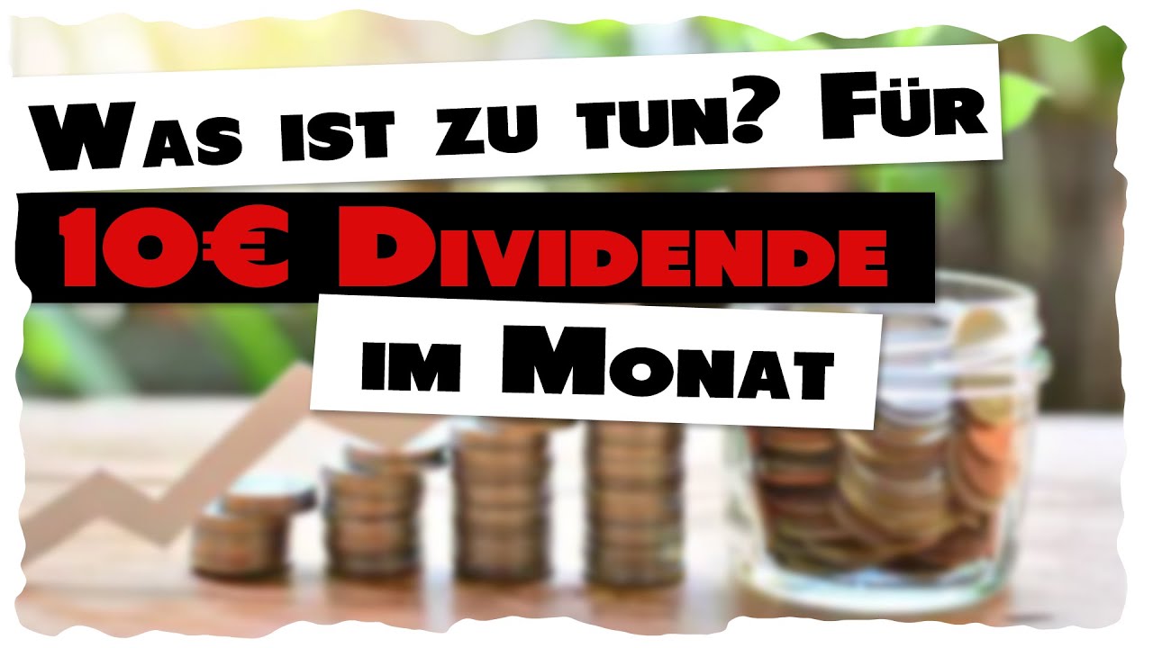 10 Euro Dividende monatlich - was muss man dafür tun? - YouTube