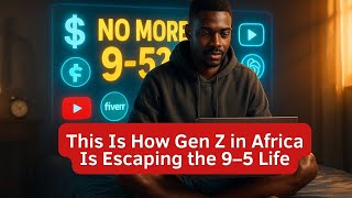 This Is the End of 9–5 in Africa. Here's What’s Next.