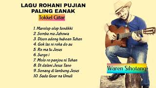 Lagu Rohani Pujian Paling enak di Dengar (Versi Tokkel Gitar Waren Sihotang)