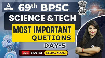 Science & Tech For 69th BPSC 2023 | Science and Technology Important Questions | By Neeraj Ma’am