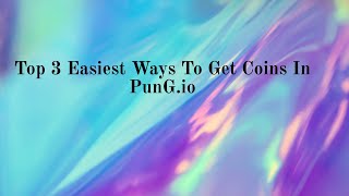 Top 3 Easiest Ways To Get Coins In PunG.io Fast