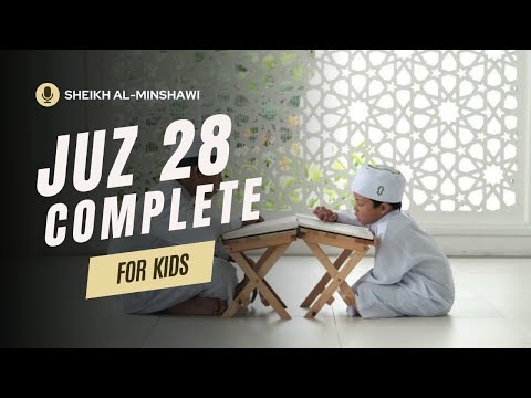 Sheikh Al Minshawi for Kids Juz 28