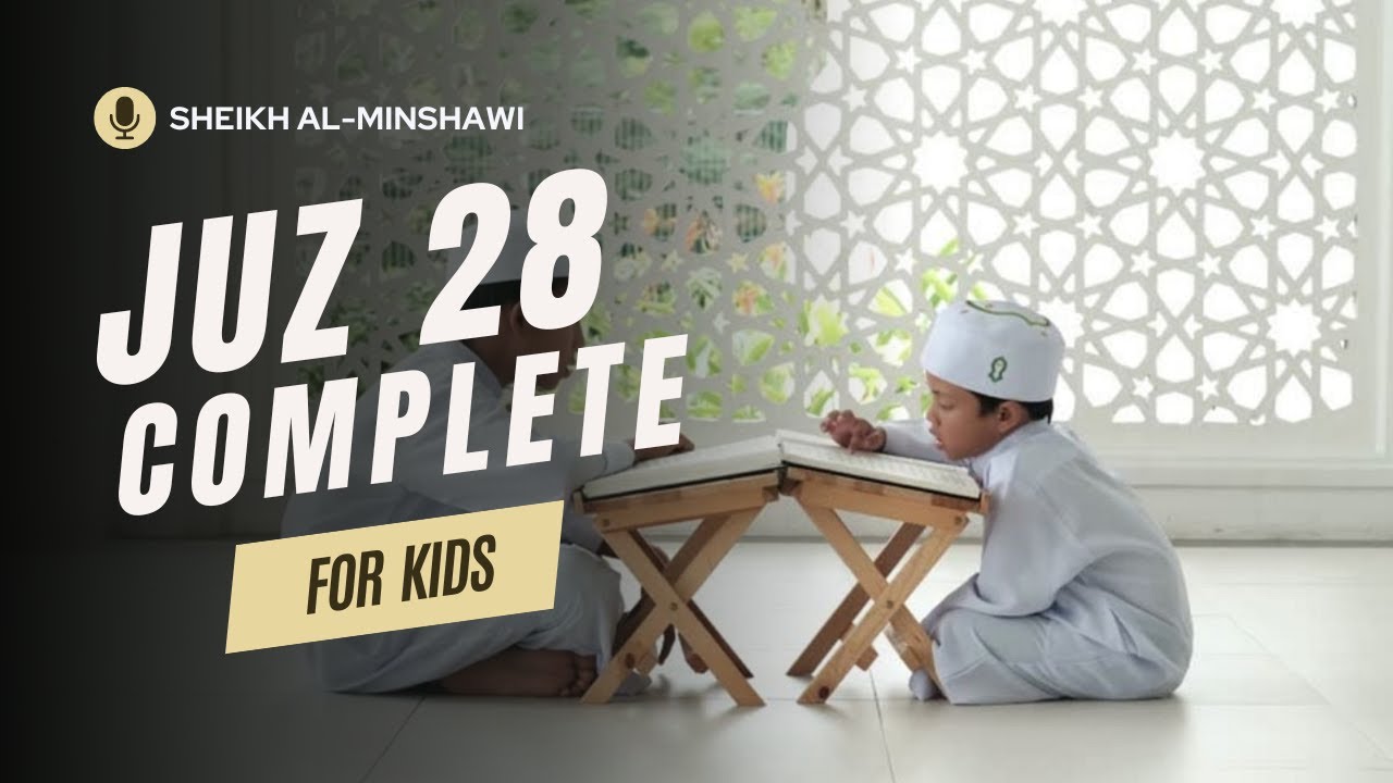 Sheikh Al Minshawi for Kids - Juz 28