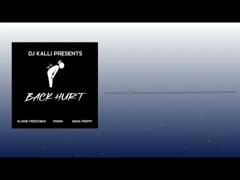 DJ KALLI KLASSIK FRESCOBAR PNDRN NESSA PREPPY - BACK HURT (BOUYON 2026)