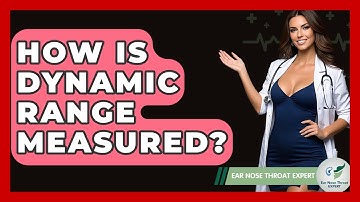 How Is Dynamic Range Measured? - Ear Nose Throat Expert
