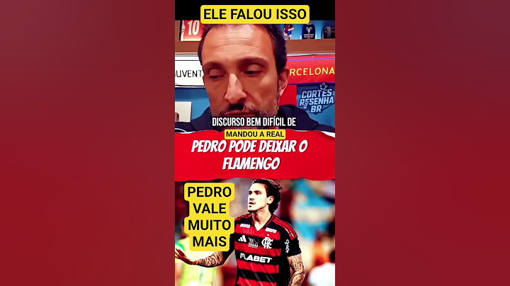 ESSE CARA FALOU ISSO SOBRE O FLAMENGO VENDER PEDRO QUASE DE GRAÇA