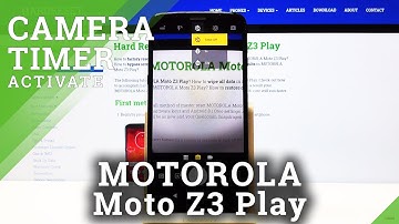 How to Add Camera Timer in MOTOROLA Moto Z3 Play – Camera Settings