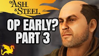 Even Better Start Best Start Part 3 - Of Ash Steel