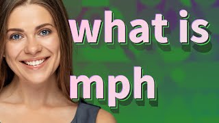 Mph | meaning of Mph Mph | meaning of Mph