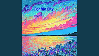 For My City