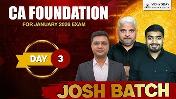 DAY 3 CA FOUNDATION JOSH BATCH FOR JANUARY 2026 EXAM