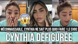 CYNTHIA DÉFIGURÉE ET MÉCONNAISSABLE, ELLE EST SOUS LE CHOC ET ...