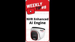 Weekly Tip 8: NVR Enhanced AI Engine