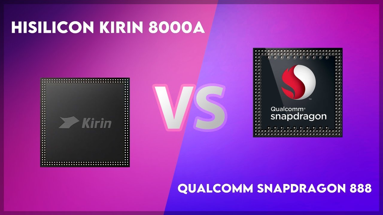 HiSilicon Kirin 8000A vs Qualcomm Snapdragon 888 Technical Comparison