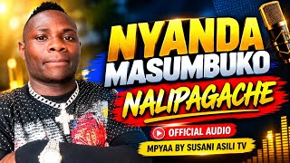 NYANDA MASUMBUKO SONG NALIPAGACHE  AUDIO 2026 