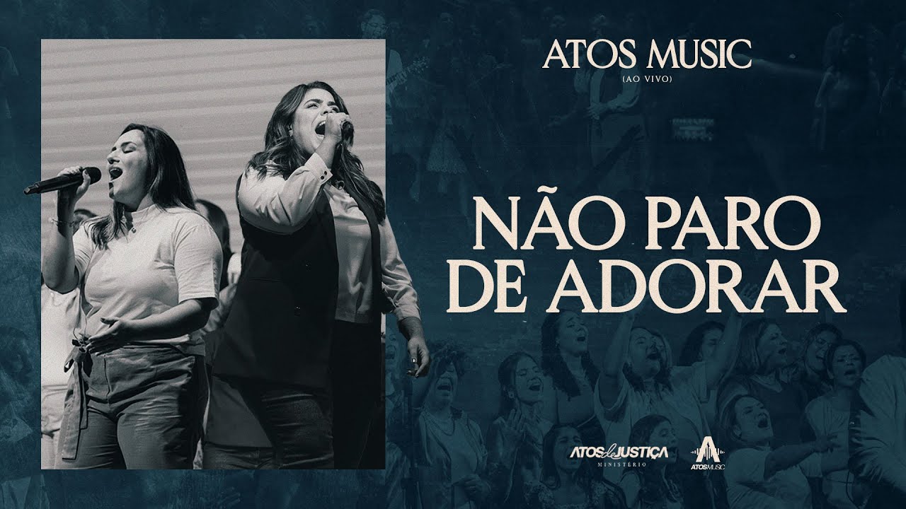 Não Paro de Adorar (Ao Vivo) | Atos Music