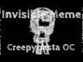Invisible Meme // Creepypasta // Creepypasta OC // SLIGHT BLOOD WARNING!!