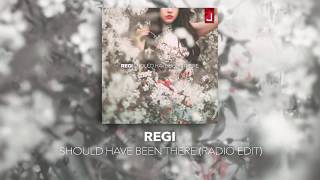 Video voorbeeld van "Regi - Should Have Been There (Radio Edit)"
