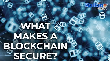 What Makes a Blockchain Secure?