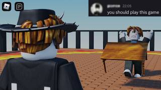 He asked me to play THIS Roblox Game