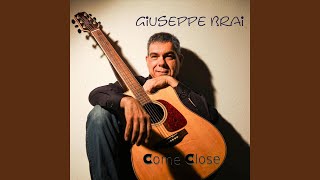Video thumbnail of "Giuseppe Brai - Come Close"
