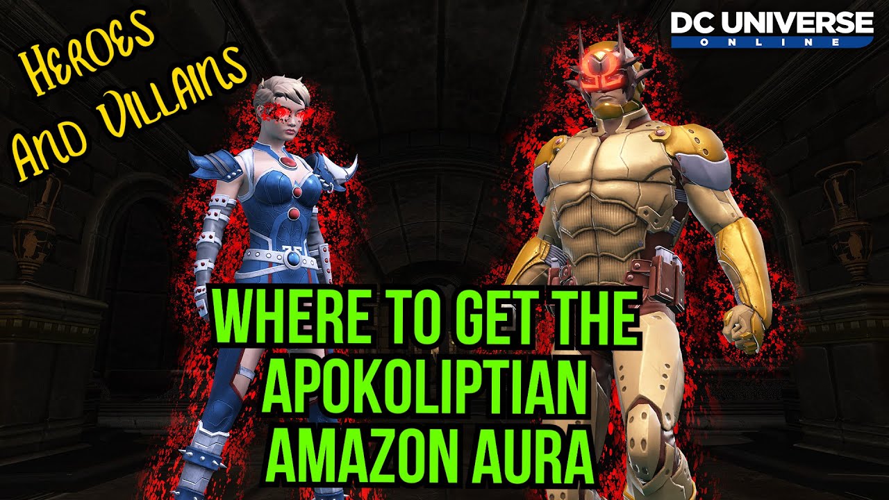 DCUO Where To Get The Apokoliptian Amazon Aura For Heroes And Villains
