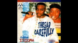 ADVISER ISIOMA  - Weli Enya Luani ( Thread Carefylly) A word of advice for good and healthy life